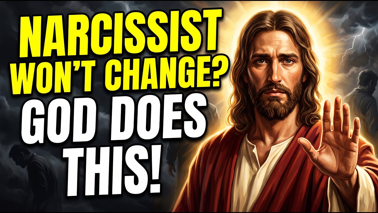 What God Does When a Narcissist Refuses to Change.