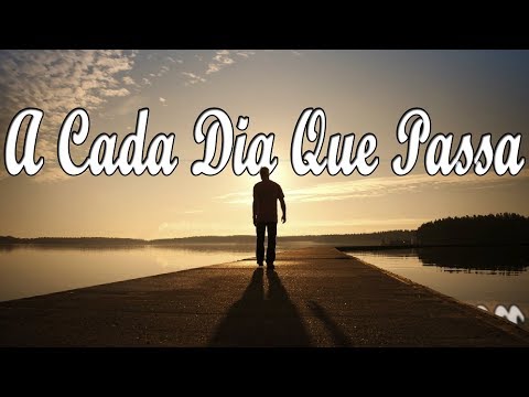 A CADA DIA QUE PASSA - Hino Avulso - Cássio Brito - Letra