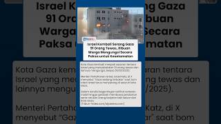 91 Tewas dan Ratusan Mengungsi Dalam Serangan Terbaru, Israel Katz Sebut Gaza Sedang Terbakar