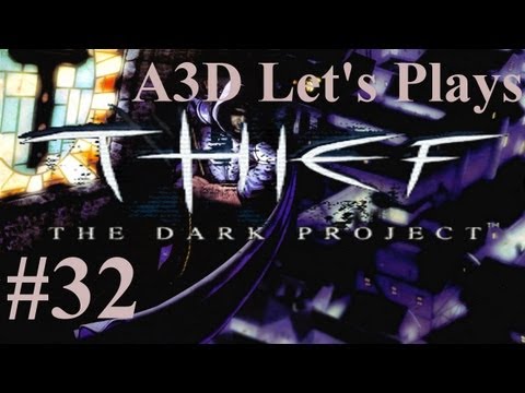 A3D's Thief The Dark Project Let's Play 32 - Open your Eye