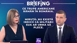 Briefing. Ce trupe americane rămân în România. Miruță: Aproape 500 au venit în ultimele luni