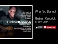 What You Started