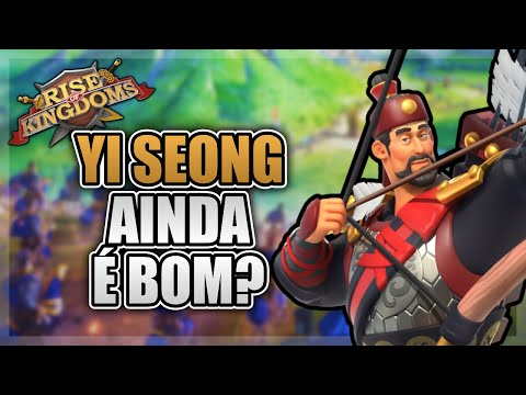 AINDA VALE A PENA FOCAR NO YI SEONG EM 2024? - RISE OF KINGDOMS