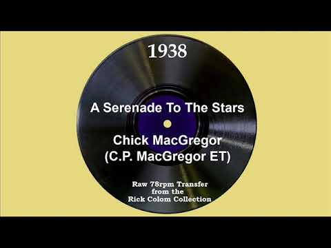 1938 Chick MacGregor (ET) - A Serenade To The Stars
