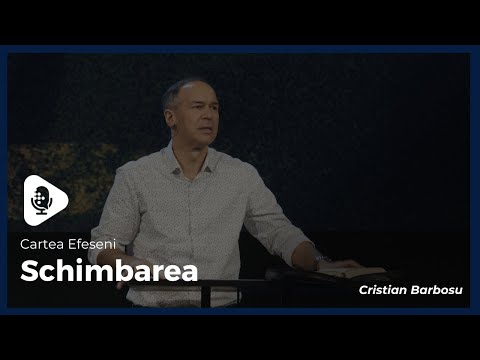 Cartea Efeseni // Schimbarea 04