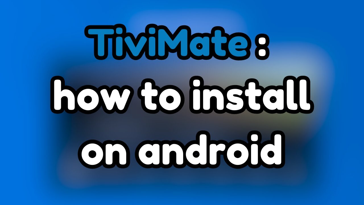 Install TiviMate on Android Box Google TV