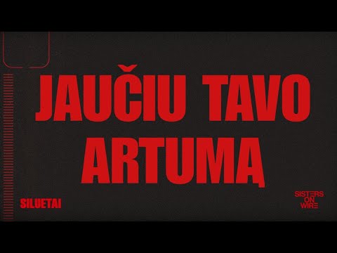 Sisters On Wire - Jaučiu tavo artumą (Official Audio)
