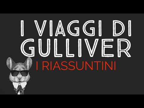 I VIAGGI DI GULLIVER - I RIASSUNTINI