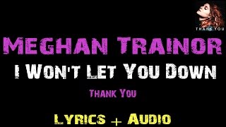 Meghan Trainor - I Won&#39;t Let You Down [ Lyrics ]