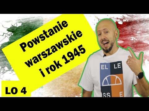 LO 4- Powstanie warszawskie i rok 1945. Czy powstanie miało w ogóle sens?