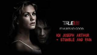 Joseph Arthur - Stumble And Pain (from True Blood S01E01)