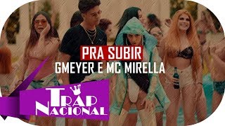 GMeyer e MC Mirella - Pra Subir (kondzilla.com) + Letra