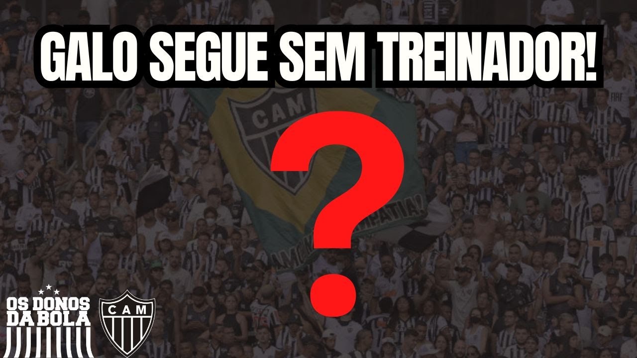 QUEM SERÁ O TREINADOR DO GALO EM 2025? DEMORA PREOCUPA A TORCIDA!