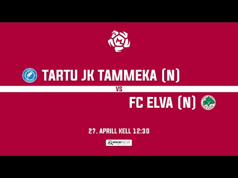 TARTU JK TAMMEKA (N) - FC ELVA (N), NAISTE MEISTRILIIGA 4. voor