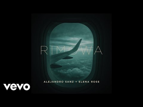 Alejandro Sanz, ELENA ROSE - Rimowa