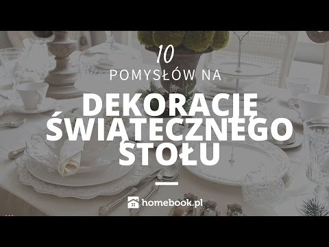 10 pomysłów na dekorację świątecznego stołu