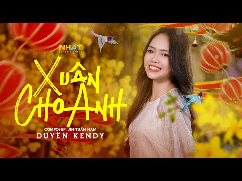 Xuân cho anh - Duyên Kendy