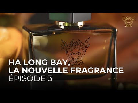 Jovoy Parfums: Ha Long Bay, Un souffle d'ailleurs - Episode 3