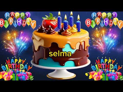 Selma birthday song/happy birthday selma