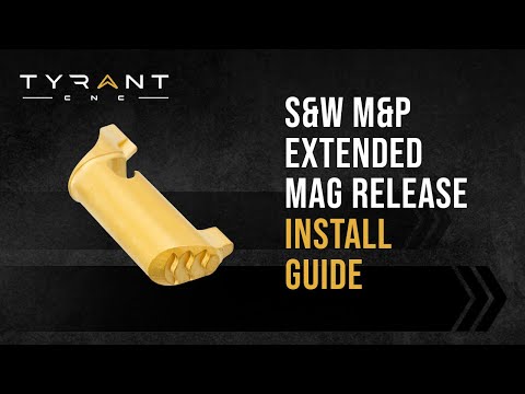 Tyrant CNC M\u0026P Extended Magazine Release Install Guide