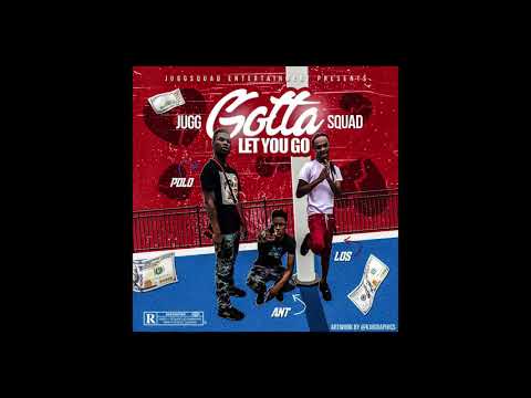 Jugg Squad - Gotta Let you go