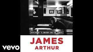 James Arthur - You&#39;re Nobody &#39;Til Somebody Loves You (Raf Riley Remix - Official Audio)