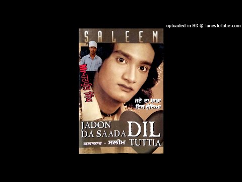 Jadon Da Saada Dil Tuttia-Saleem