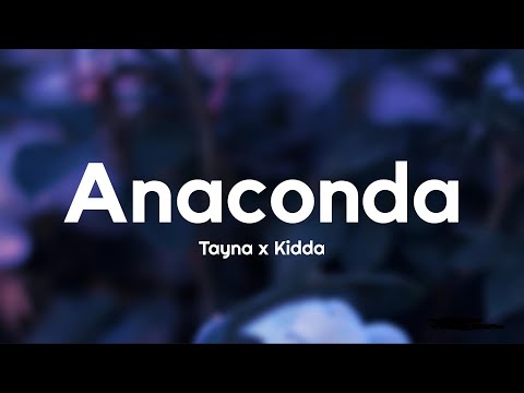 Tayna x Kidda - Anaconda (Lyrics)