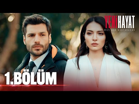 Yeni Hayat 1. Bölüm