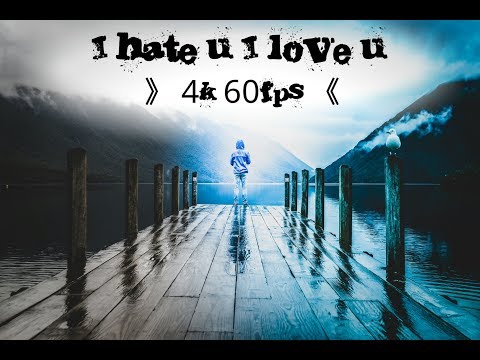 I hate u I love u | Gnash ( feat. Olivia O'brien ) | 4k 60fps | AHVD