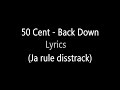 50 Cent - Back Down (Lyrics) [ja rule disstrack]