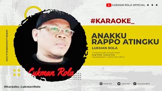 Download lagu KARAOKE | ANAKKU, RAPPO ATINGKU - Lukman Rola mp3 Download lagu KARAOKE | ANAKKU, RAPPO ATINGKU - Lukman Rola mp3