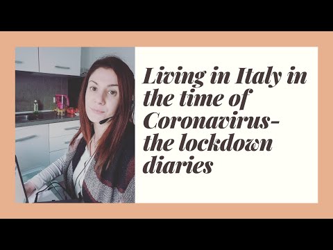 Living in Italy in the time of Coronavirus- the lockdown diaries