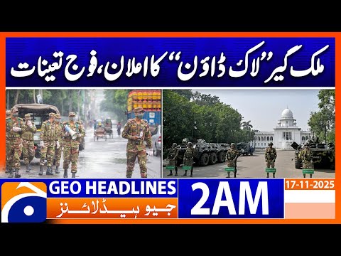 Army deployed in capital Dhaka | Geo News 2 AM Headlines | 17th Nov 2025