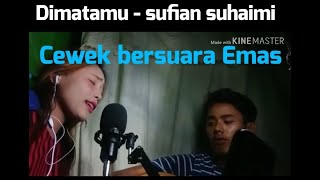 Download lagu Dimatamu - Sufian Suhaimi ( Cewek bersuara emas ) mp3 Download lagu Dimatamu - Sufian Suhaimi ( Cewek bersuara emas ) mp3