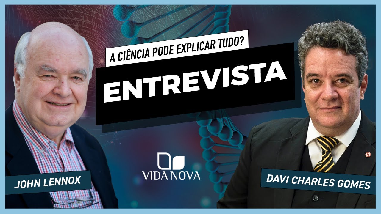 A CIÊNCIA PODE EXPLICAR TUDO? | ENTREVISTA COM JOHN LENNOX