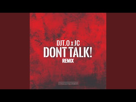 Dont Talk (Remix)