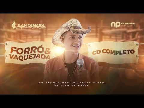 ILAN CÂMARA - O Vaqueirinho de Luxo (CD forró e vaquejada)