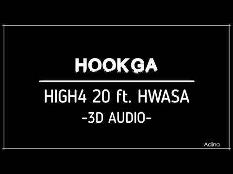 HOOKGA  - HIGH4 20 ft. HWASA(MAMAMOO) (3D Audio)