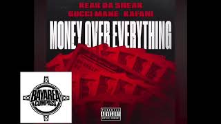 Keak Da Sneak x Kafani ft  Gucci Mane - Money Over Everything