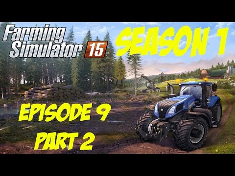 Let's Play Farming Simulator 15 Season 1 - Episode 9 Part 2 - Getting Back Into The Swing Of Things