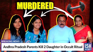 Andhra Pradesh Parents Kill 2 Daughter in Occult Ritual