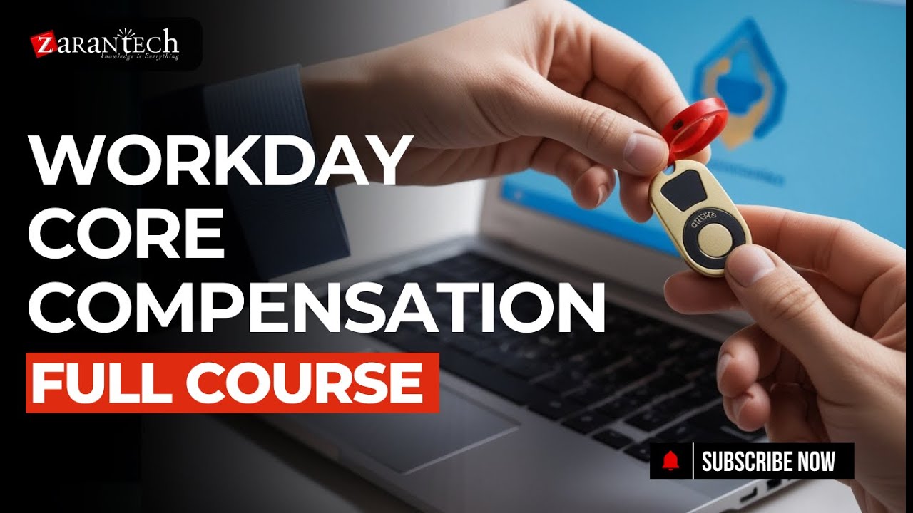 Workday Core Compensation Full Course | ZaranTech