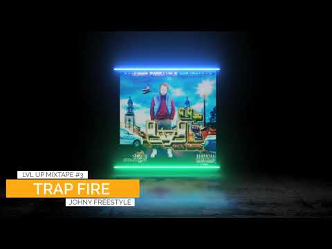 Johny Freestyle - 05. Trap Fire // LVL UP MIXTAPE #3