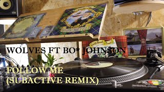 Wolves & Bo* Johnson - Follow me (Subactive remix)