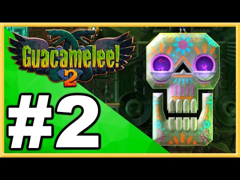 Guacamelee! 2 WALKTHROUGH PLAYTHROUGH LET'S PLAY GAMEPLAY - Part 2