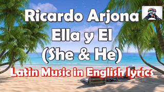 Ricardo Arjona - Ella y el // ENGLISH LYRICS