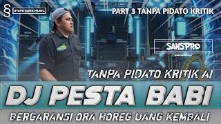 Download lagu DJ PESTA BABI X BERGARANSI TANPA PIDATO KRITIK AI ORA HOREG UANG KEMBALI TJAP TASSO X PARTY PART 3 mp3