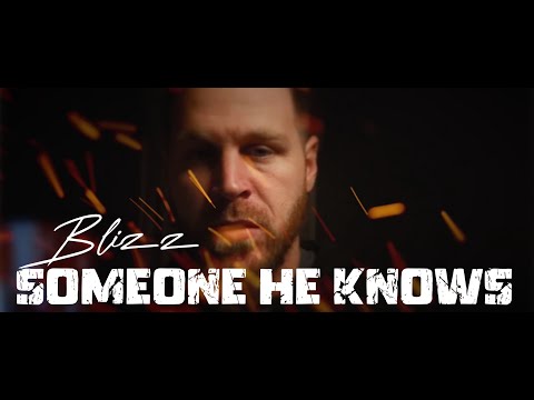 Blizz - Someone He Knows (Official Music Video)