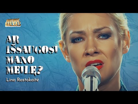 Lina Rastokaitė - Ar Išsaugosi Mano Meilę? (Lyric Video). Auksinis Balsas